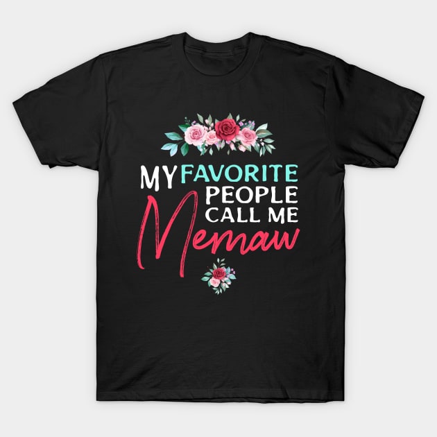 my favorite people call me memaw T-Shirt by Chichid_Clothes